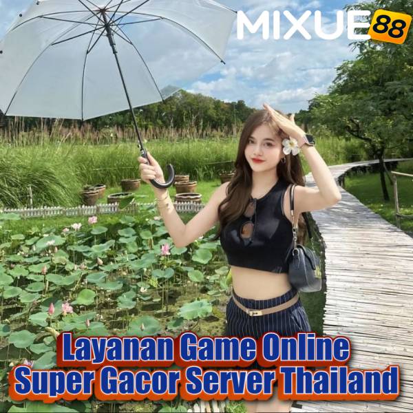 MIXUE88: Layanan Game Online Super Gacor Server Thailand Terpercaya